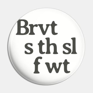 Brevity is the Soul of Wit Pin