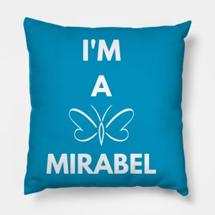 I'm a Mirabel Pillow