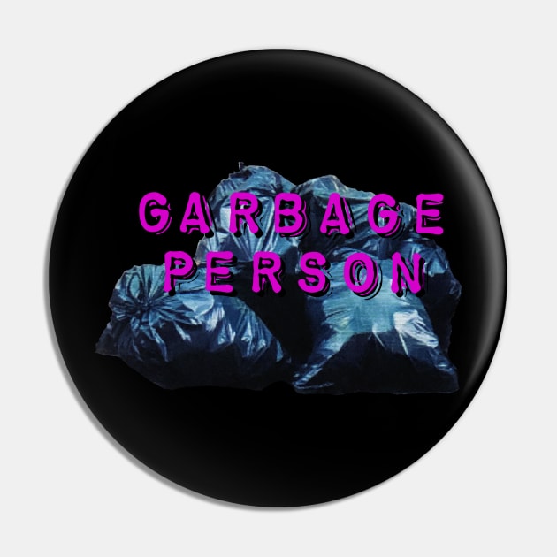 Garbage Person Pin by wildjellybeans