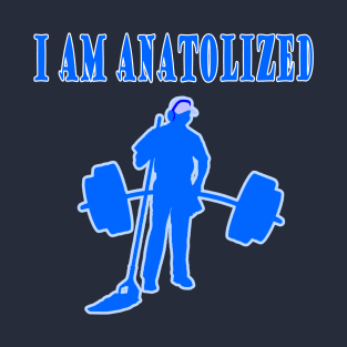 Anatoly - funny gym prank  - i am anatolized T-Shirt