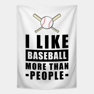 I Like Baseball More Than People - Funny Quote Tapestry