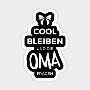 Cool bleiben und die Oma fragen Magnet