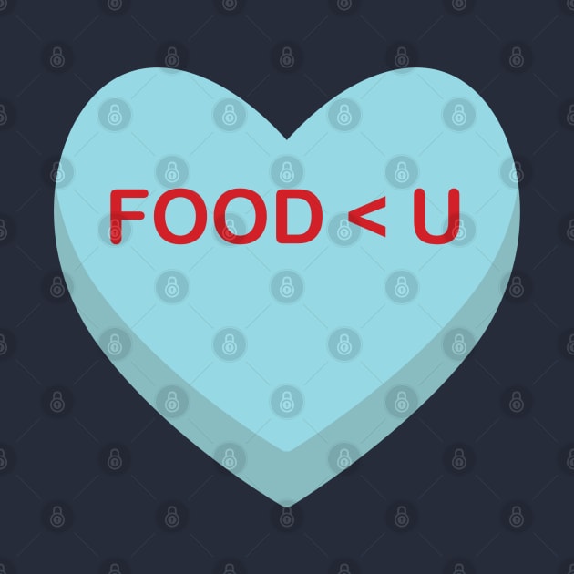 I love you more than food by Shelby Ly Designs