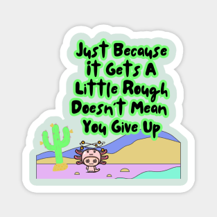 Motivational Axolotl Quote Magnet