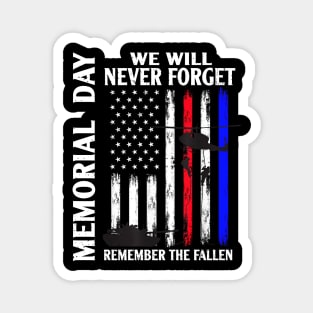 Memorial Day We Will Never Forget Remember The Fallen Flag Magnet