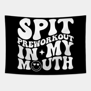 Spit Preworkout In My Mouth Funny Gym Tapestry