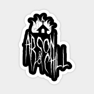 Arson and Chill Magnet