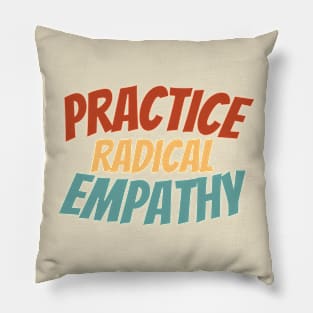 Empathy-Inspired Shirt - Bold "Practice Radical Empathy" Statement Tee, Social Awareness Apparel, Perfect Gift for Compassionate Souls Pillow