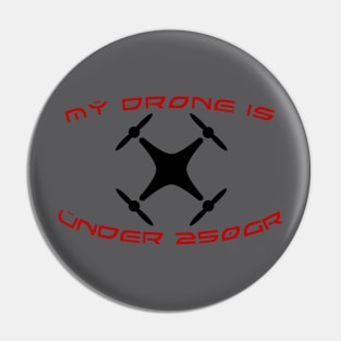 My drone is under 250 gr Pin