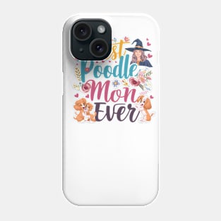 Best Poodle Mom Ever Cute Dog Puppy Pet Lover Phone Case