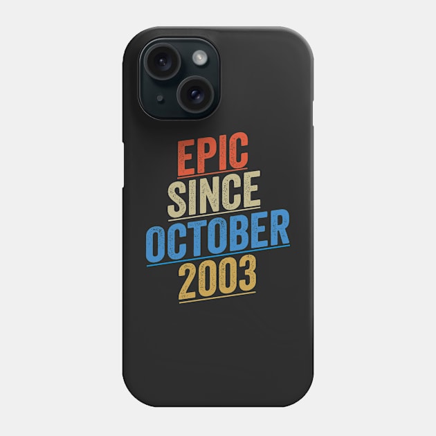 Epic Since October 2003 Funny Birthday Phone Case by shopcherroukia