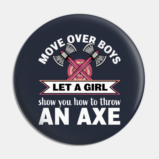 Let a Girl show you how to throw an Axe | Gift for Women Pin by qwertydesigns