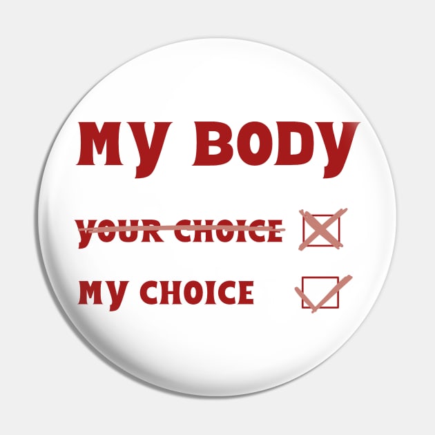 My body My choice Pin by Becky-Marie