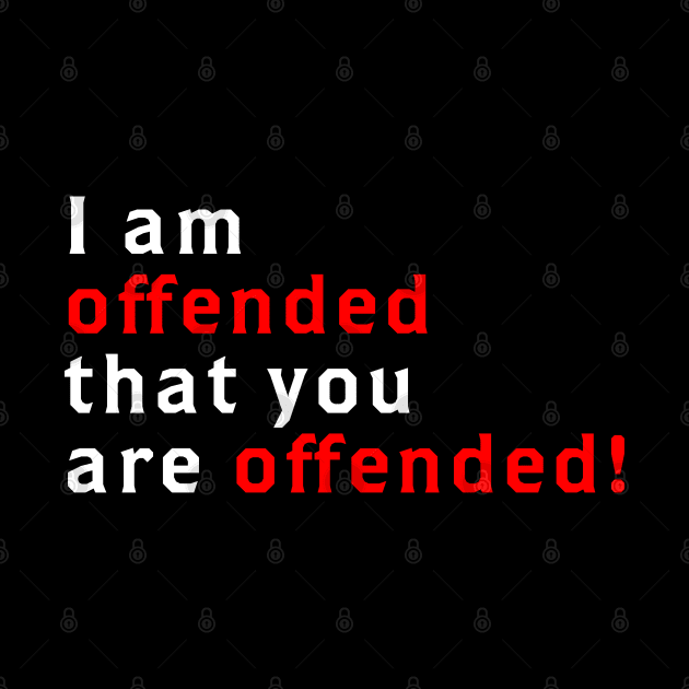 I Am Offended That You Are Offended by Godserv