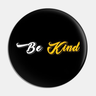 Be kind Pin