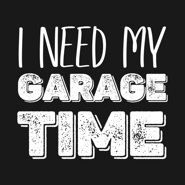 I need my garage time by Tecnofa