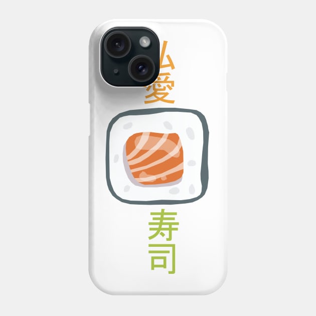 I Love Japanese Food Sushi Rolls Phone Case by KewaleeTee