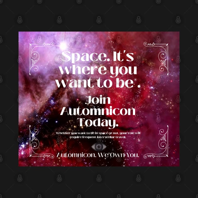 Space. It's where you want to be. Join Automnicon Today. by Battle Bird Productions