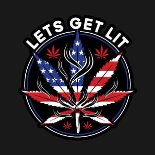 Let's Get Lit Weed Smoker Stoner Fourth of July Marijuana T-Shirt