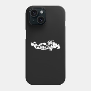 Stay Creepy Phone Case