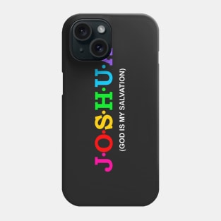 Joshua - God is salvation. Phone Case