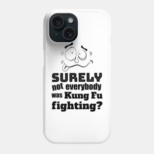 Fathers Day Dad Joke Crazy Kung Fu Fighting Phone Case