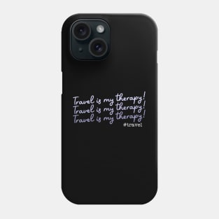 Travel is my therapy Phone Case