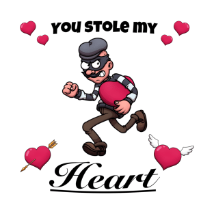 You Stole My Heart Thief T-Shirt