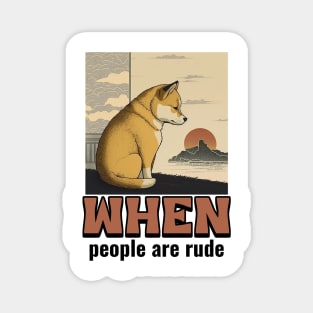 When people are rude... Magnet