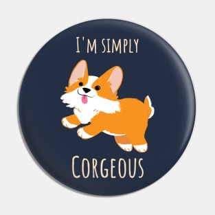 I'm simply Corgeous Cute Corgi Illustration Pin