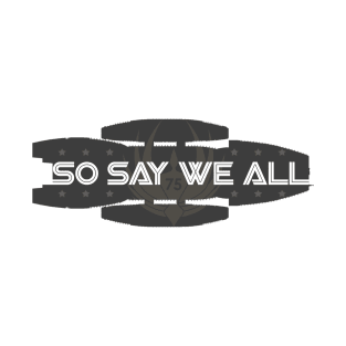 So Say We All T-Shirt