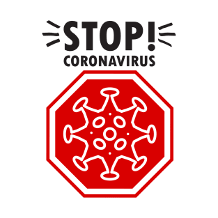 Stop! Coronavirus sign, Corona 19 icon, pandemic medical health risk - around world concept design T-Shirt