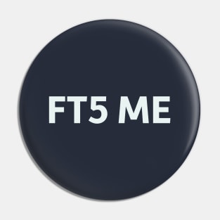 FT5 Me Pin