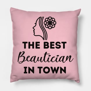 The Best Beautician In Town Pillow