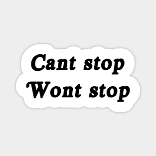 Cant stop won't stop motivational quote Magnet