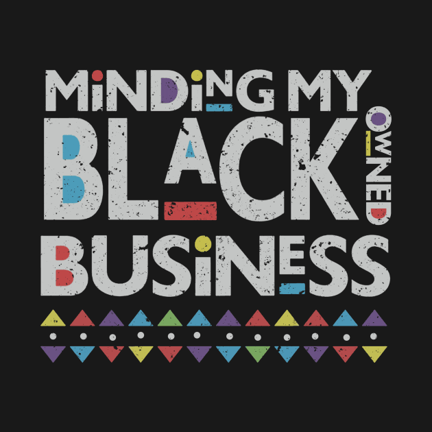 minding my black owned business by whosfabrice