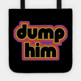 Dump Him! Feminist Retro 70s Design Tote