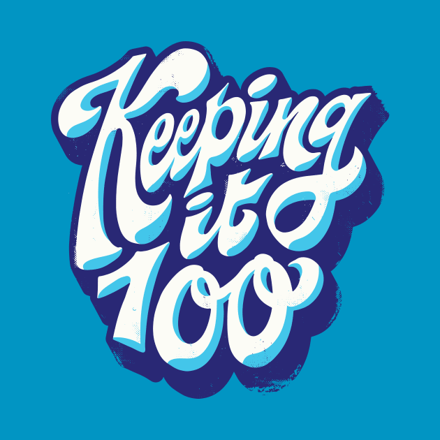 Keeping It 100 // Retro Graffiti Word Art by SLAG_Creative