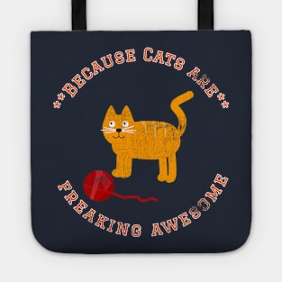 Because Cats are Freaking Awesome, Funny Cat Saying, Cat lover, Gift Idea Tote