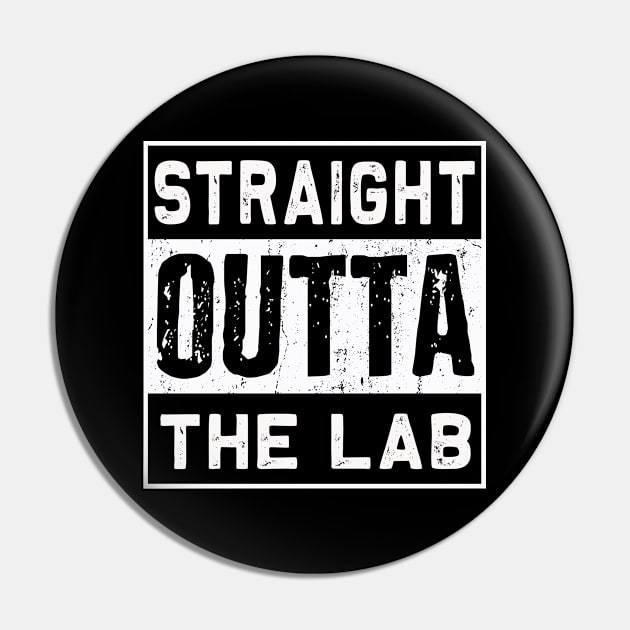 Straight Outta the Lab | Funny science pun T-shirt Pin by MerchMadness