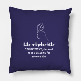 A broken kite quote ( white writting) Pillow