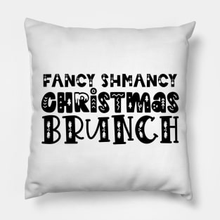 Fancy Schmancy Christmas Brunch - Festive aesthetic typography xmas gift idea Pillow