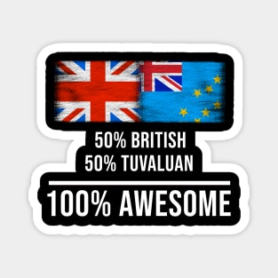 50% British 50% Tuvaluan 100% Awesome - Gift for Tuvaluan Heritage From Tuvalu Magnet