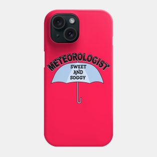 Sweet Meteorologist White Text Phone Case