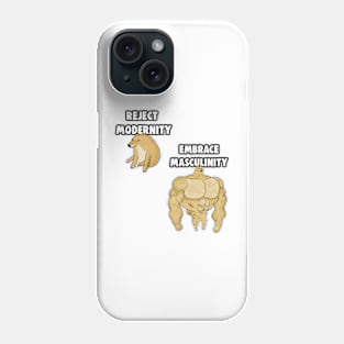 Reject Modernity Embrace Masculinity Meme Phone Case