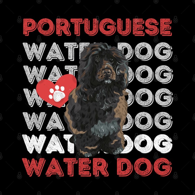 Portuguese Water Dog Life is better with my dogs Dogs I love all the dogs by BoogieCreates