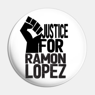 justice for ramon lopez Pin