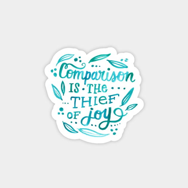Comparison is the Thief of Joy Magnet by ellolovey