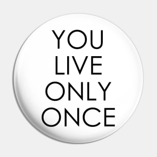 you live only once Pin