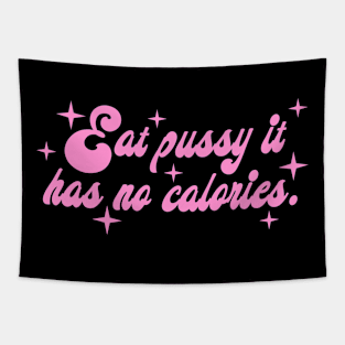 Eat Pussy It Has No Calories Tapestry